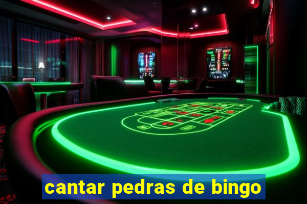 cantar pedras de bingo